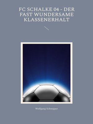 cover image of FC Schalke 04--Der fast wundersame Klassenerhalt
